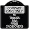 Signmission Compact Cars No Trucks SUVs Vans Crossovers Heavy-Gauge Aluminum Sign, 18" x 18", BS-1818-24247 A-DES-BS-1818-24247 - alternate 1